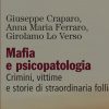 Mafia e psicopatologia. Crimini, vittime e storie di straordinaria follia 1